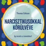 Thomas Erikson: Narcisztikusokkal körülvéve