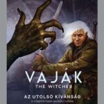 Andrzej Sapkowski: Vaják I. - The Witcher - Az utolsó kívánság