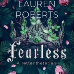 Lauren Roberts: Fearless - A rettenthetetlen - Éldekorált kiadás