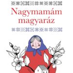 Csepelyi Adrienn: Nagymamám magyaráz