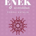 Forrai Katalin: Ének az óvodában