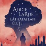 V. E. Schwab: Addie LaRue láthatatlan élete (puhatáblás)