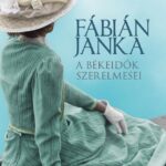 Fábián Janka: A békeidők szerelmesei