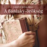 László Boglárka: A Bánlaky-örökség