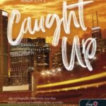 Liz Tomforde: Caught Up - Szerelem a meglepetések között (Windy City 3.)