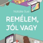 Natalie Sue: Remélem, jól vagy