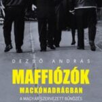 Dezső András: Maffiózók mackónadrágban