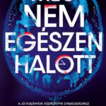 Holly Jackson: Még nem egészen halott