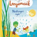 Berg Judit: Lengemesék - Nádtengeri nyár
