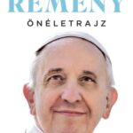 Ferenc Pápa/Jorge Mario Bergoglio: Remény – Önéletrajz