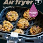 Sandra Mahut: Air fryer - A sütés forradalma